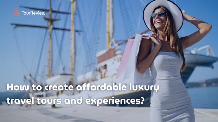 How to create affordable luxury travel tours and experiences? - TourReview How to create affordable luxury travel tours and experiences? - TourReview